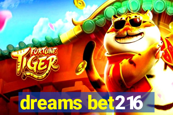 dreams bet216